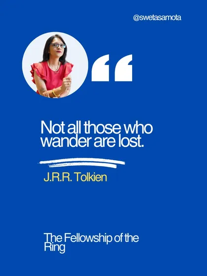 A quote graphic from J.R.R. Tolkien: "Not all those who wander are lost." Your season of wandering is shaping your legacy.