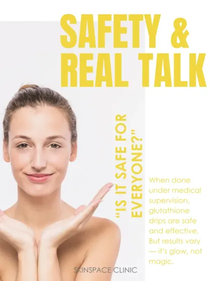 We believe in real talk about safety. When administered under our medical supervision, glutathione drips are safe and effective. However, results can vary. It's about achieving a healthy glow, not magic.