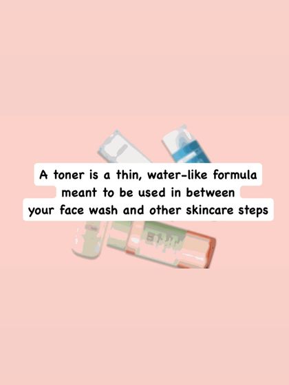 A toner is a thin, water-like formula meant to be used between your face wash and other skincare steps.