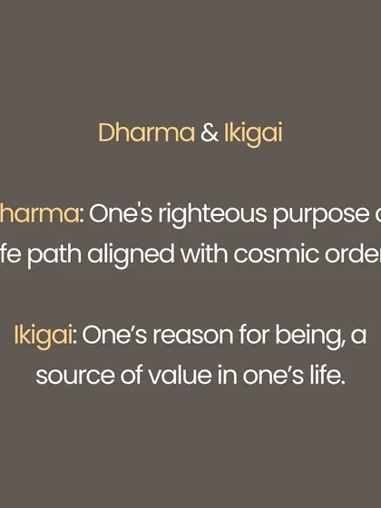 Wisdom whispers the same truths across cultures. The Indian concept of Dharma mirrors the Japanese Ikigai (reason for being). Vairagya (detachment) finds its echo in Wabi Sabi (beauty in imperfection), and Titiksha (forbearance) is reflected in Gaman (enduring with dignity). This shows how universal principles of living simply and embracing impermanence connect us all.