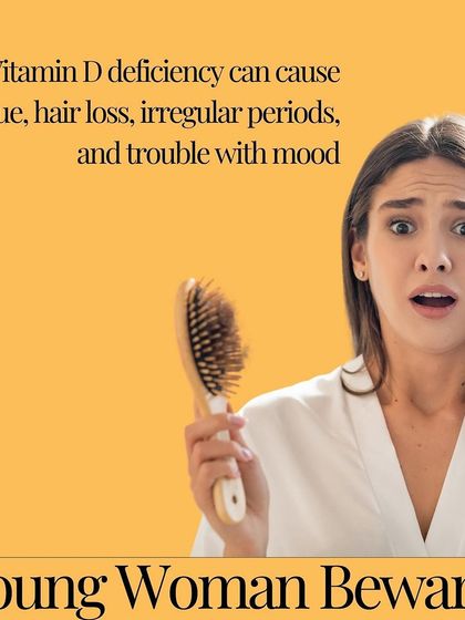 For young women, Vitamin D deficiency can cause fatigue, hair loss, irregular periods, and mood troubles. It's important to be aware of these symptoms.