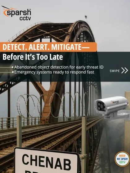 My systems at the Chenab Bridge are designed to detect, alert, and mitigate threats before it's too late. With features like abandoned object detection and emergency response systems, I provide proactive security for high-stakes environments.