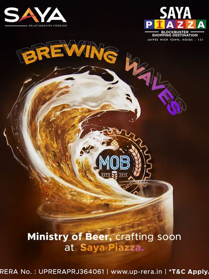 "Brewing Waves" at Saya Piazza with the upcoming launch of Ministry of Beer. This graphic illustrates the energy and excitement that MOB will bring, crafting a new social hotspot on the Noida Expressway.