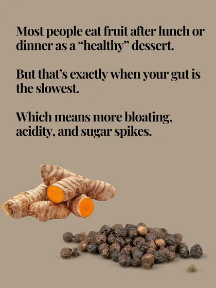Eating fruit after a meal as a "healthy" dessert is a mistake. Your gut is at its slowest then, which can lead to bloating, acidity, and sugar spikes.