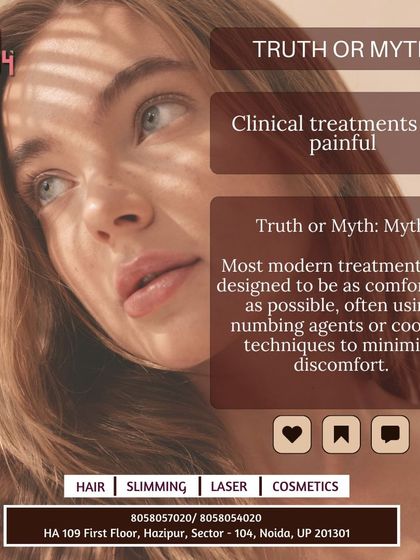 Myth: Clinical treatments are painful. Fact: Most modern treatments, including ours, are designed for comfort. We use techniques like numbing agents and cooling to minimize any discomfort.