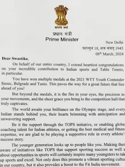 It is a different feeling when recognition comes from the Honourable Prime Minister of India. This letter acknowledging Swastika's contribution to Indian table tennis is a testament to the years of hard work. It inspires all of us to aim even higher.