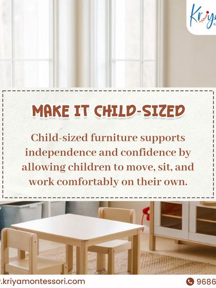 We use child-sized tables, chairs, and shelves to support independence. When children can comfortably move, sit, and work on their own, their confidence and self-motivation flourish.