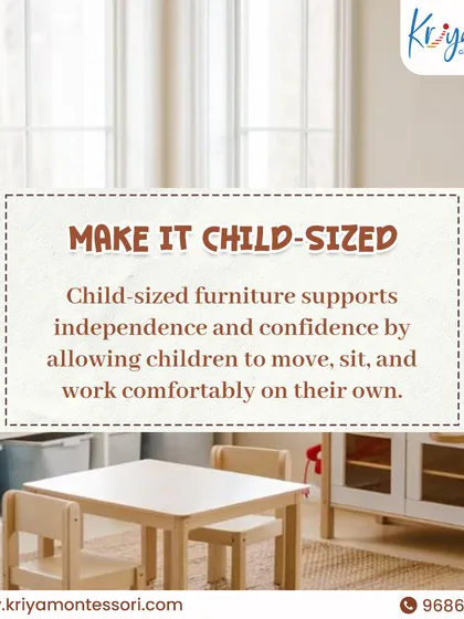 We use child-sized tables, chairs, and shelves to support independence. When children can comfortably move, sit, and work on their own, their confidence and self-motivation flourish.
