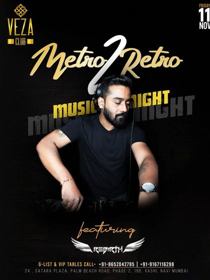 This 'Metro 2 Retro' poster says it all: "Saara zamana Rebirth ka Deewana." I bring my unique energy to these retro nights, making them a must-attend event.