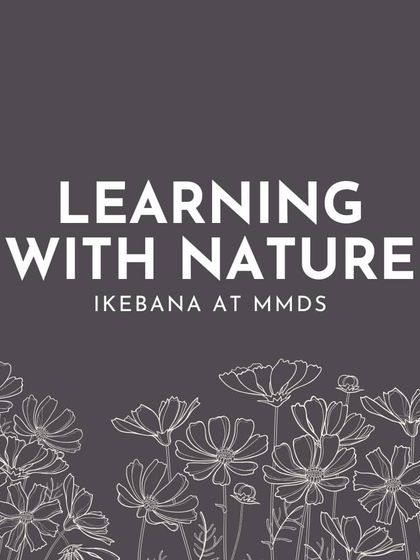 Learning with nature is the essence of Ikebana. This graphic title card sets the stage for a journey into this mindful and artistic practice.