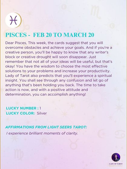 A weekly prediction for Pisces about overcoming obstacles and achieving your goals. This reading signals an end to a creative block and a time to take positive action.