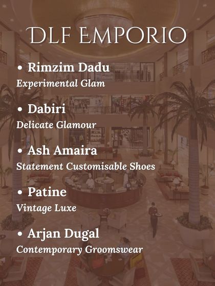 A list of must-visit stores in DLF Emporio, featuring designers who excel in experimental glam, vintage luxe, and contemporary groomswear.