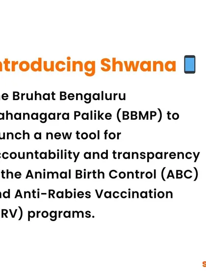 Introducing Shwana, a new tool by the BBMP in Bengaluru for transparency in Animal Birth Control and Anti-Rabies Vaccination programs. We support initiatives that enhance animal welfare.
