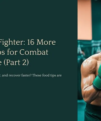 This is part two of my nutrition tips for combat performance. If you want to hit harder, last longer, and recover faster, these food tips are your secret weapon.
