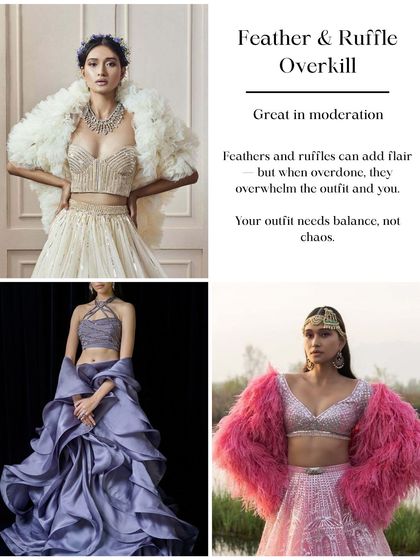 Feathers and ruffles can add flair, but it's all about balance. Overdoing it can overwhelm you and the outfit, so I always advise using these elements in moderation for a more sophisticated look.