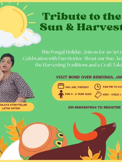 A poster for our "Tribute to the Sun & Harvest" event on Pongal. The celebration included fun stories about our sun, learning about harvesting traditions, and a craft takeaway.