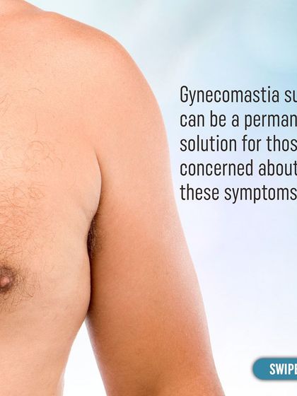 For those concerned about these symptoms, gynecomastia surgery can be a permanent and life-changing solution, restoring confidence and comfort.