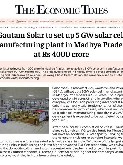 The Economic Times covered our significant investment in a new 5 GW solar cell manufacturing plant in Madhya Pradesh. This facility will focus on advanced TOPCon technology to boost domestic manufacturing and reduce import reliance.