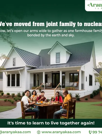 We've moved from joint families to nuclear ones. Now, let's open our arms wide to gather as one farmhouse family, bonded by the earth and sky. It's time to learn to live together again.