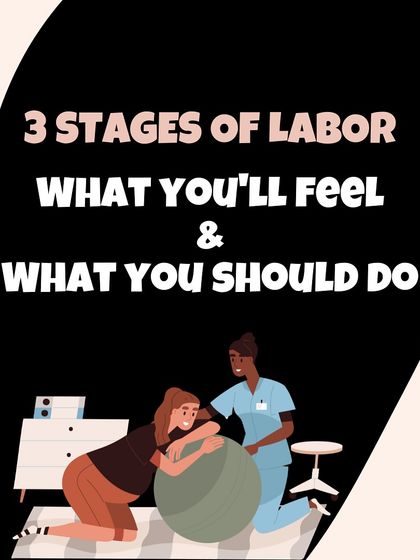 I break down the three stages of labor so you know what to expect, what you'll feel, and what you can do during each phase.