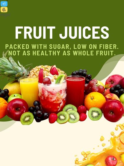 Fruit juices are not as healthy as whole fruit. They are often packed with sugar and lack the beneficial fiber that helps regulate blood sugar and keeps you full.