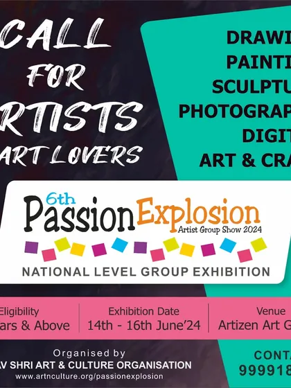 This is a call for artists to join our 6th "Passion Explosion" National Level Group Exhibition. We invite submissions in drawing, painting, sculpture, photography, and more, providing a platform for artists to connect with buyers, curators, and fellow creators.