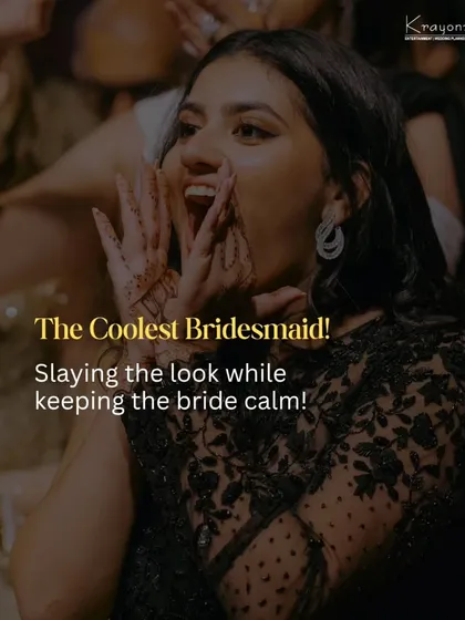 Types of guests at an Indian wedding: The Coolest Bridesmaid, who slays her look while keeping the bride calm.