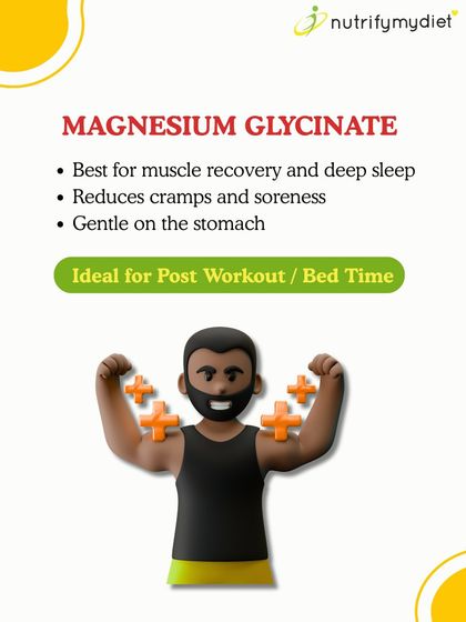 Magnesium Glycinate is ideal for post-workout or bedtime. It's best for muscle recovery and deep sleep, reduces soreness, and is gentle on the stomach.