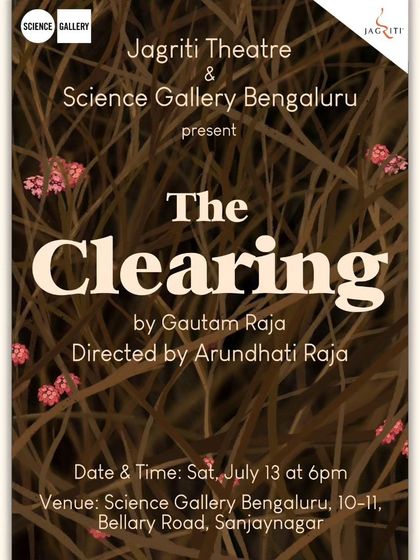 The poster for "The Clearing," a play reading that explores the ecological and human impact of invasive species, developed in collaboration with Science Gallery Bengaluru.