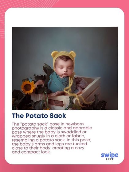 The Potato Sack pose is an adorable and cozy classic. The baby is swaddled snugly to resemble a little sack, keeping their arms and legs tucked in for a compact and cute look.
