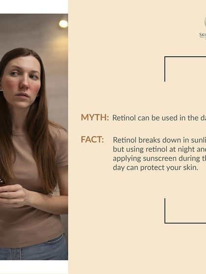 It is a myth that Retinol can be used during the day. The fact is that sunlight breaks it down, reducing its effectiveness. I always advise patients to use Retinol at night and apply a broad-spectrum sunscreen every morning to protect their skin.