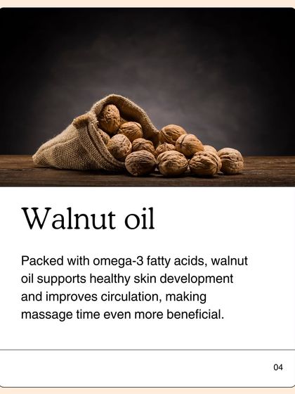 I include walnut oil in my blend for its powerful omega-3 fatty acids. This ingredient supports healthy skin development and improves circulation, making your massage time even more beneficial for your little one.