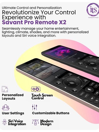 This infographic summarizes the key features of the Savant Pro Remote X2, including personalized layouts, user settings, Siri voice integration, and customizable buttons.