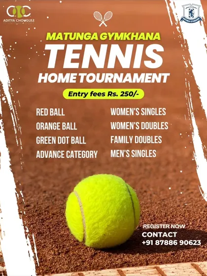 We are hosting the Matunga Gymkhana Tennis Home Tournament with categories for all ages and skill levels, from Red Ball for kids to Men's Singles and Family Doubles.