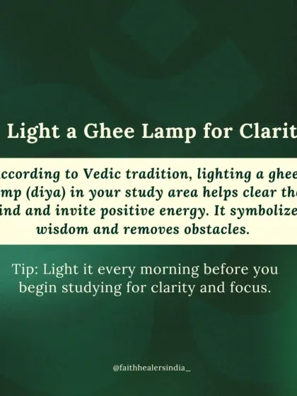 Lighting a ghee lamp (diya) in your study area is a Vedic tradition that helps clear the mind and invite positive energy. It symbolizes wisdom and removes obstacles, creating an ideal environment for learning.