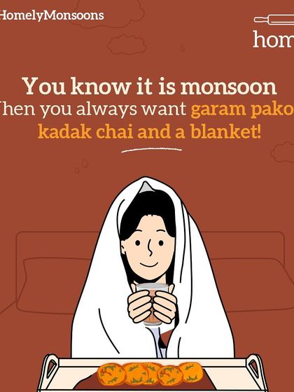 You know it's monsoon season when all you want are 'garam pakode' (hot fritters), 'kadak chai' (strong tea), and a cozy blanket. Mom's tasty snacks always made the rain beautiful.