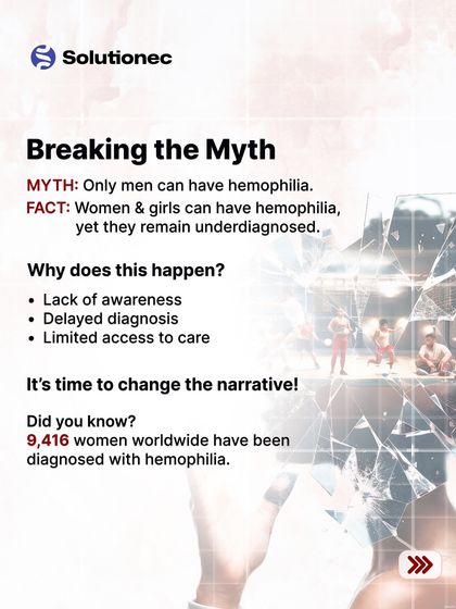 We are breaking the myth that only men can have hemophilia. This infographic presents the fact that women and girls are significantly underdiagnosed due to a lack of awareness, and we are working to change that narrative.