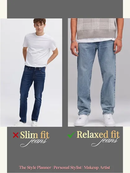 Out: Slim-fit jeans. In: Relaxed-fit jeans. Comfort is key, and a relaxed, straight-leg cut is the modern way to wear denim.