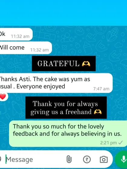 "Thanks Asti. The cake was yum as usual." The trust of my regular clients means everything to me.