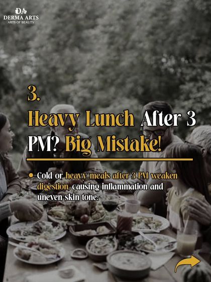 Having a heavy lunch after 3 PM is a big mistake for your skin. It can weaken digestion, causing inflammation and an uneven skin tone. Timing your meals is just as important as what you eat.