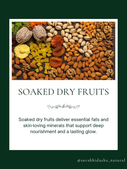 A handful of soaked dry fruits like almonds and walnuts is packed with essential fats and minerals that improve skin texture and provide a lasting glow from within.