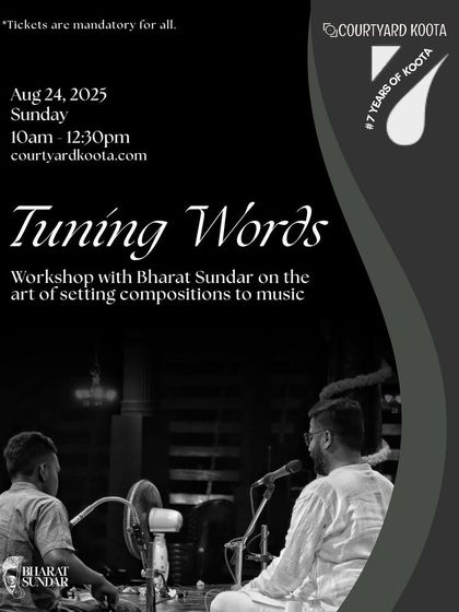 Poster for "Tuning Words," a workshop with Carnatic vocalist Bharat Sundar. The session was a deep dive into the art of setting compositions to music, exploring the nuances of raga bhava and lyrical rhythm.