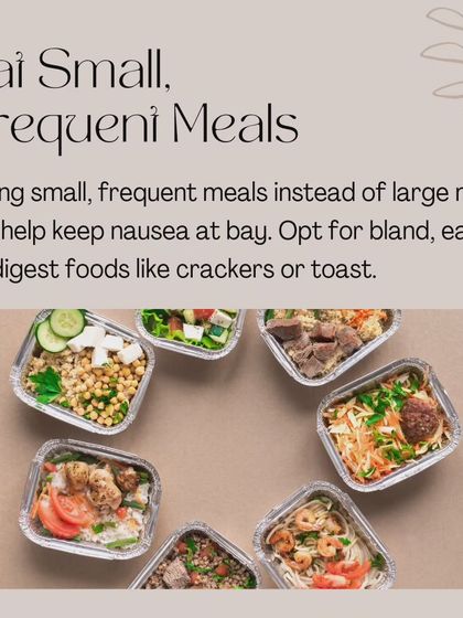 Eating small, frequent meals instead of large ones can help keep nausea at bay. Opt for bland, easy-to-digest foods like crackers or toast when you're feeling unwell.