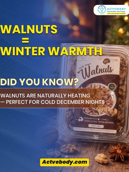 Walnuts equal winter warmth. This close-up shot of a pack of walnuts explains that they are naturally heating, making them the perfect snack for cold December nights to keep you energized and nourished.