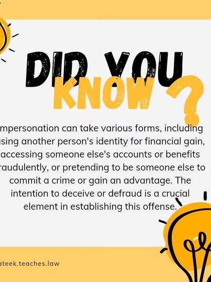 This slide explains the various forms impersonation can take, such as for financial gain, fraudulent access to accounts, or committing another crime. It highlights that the intent to deceive is a crucial element in establishing the offense.