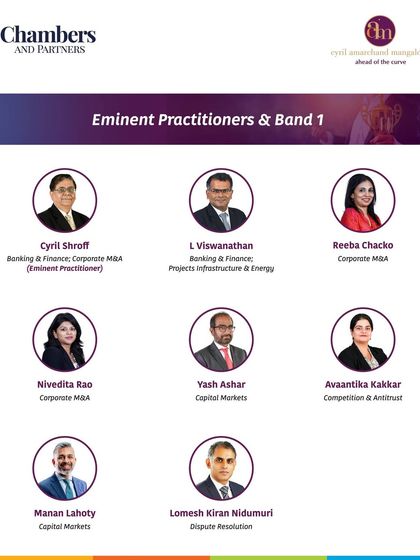 Our senior leadership, including Managing Partner Cyril Shroff, is recognized as 'Eminent Practitioners' and 'Band 1' lawyers for Banking & Finance and Capital Markets by Chambers and Partners.