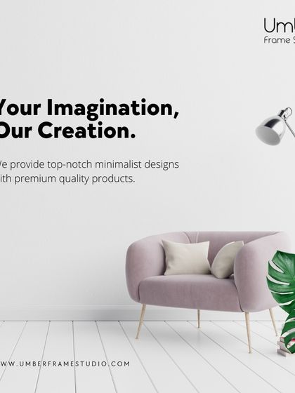 Your imagination, our creation. We provide top-notch minimalist designs with premium quality products.