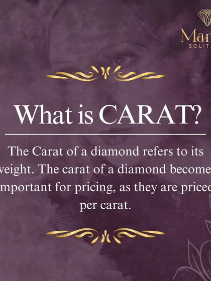 Let's clarify what 'Carat' means for a diamond. It refers to the diamond's weight, not its size. This is crucial because diamonds are priced per carat, so the weight directly impacts the final cost.