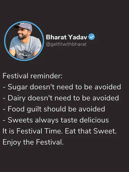 A friendly festival reminder: you don't need to avoid sugar or dairy. You should avoid food guilt. It's a time to enjoy with your loved ones, so eat the sweet and enjoy the festival.