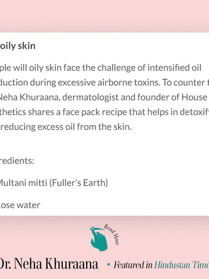 For oily skin affected by airborne toxins, I shared a simple and effective face pack recipe in the Hindustan Times using Multani Mitti (Fuller's Earth) and rose water to detoxify and reduce excess oil.